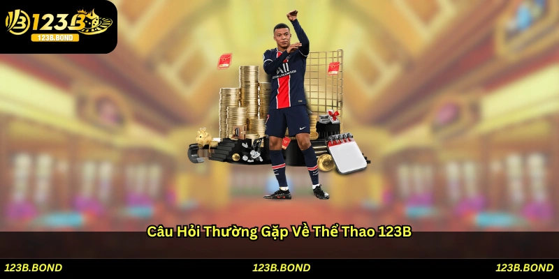 Câu hỏi thường gặp về Thể thao 123B