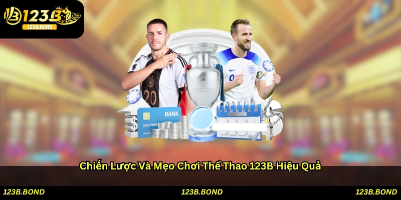 Chiến lược và mẹo chơi Thể thao 123B hiệu quả