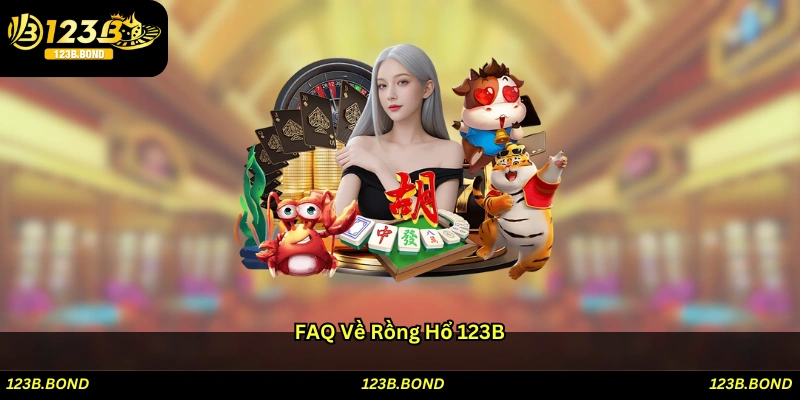 FAQ về Rổng hổ 123B
